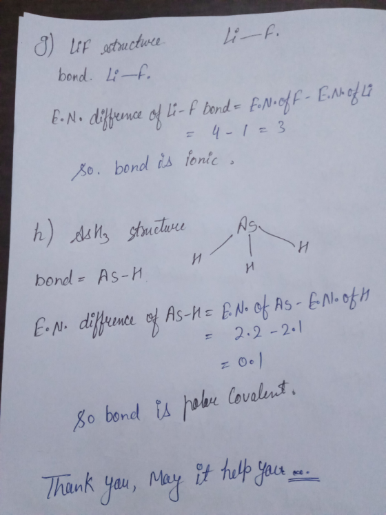 g) Ur estructuree lif. bond. Lif. BoNo diffrence of Li- f bond = F.Nooff - E.An of la = 4-123 so. bond as lonic. h) ds la str