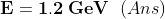 \mathbf{E=1.2\; GeV}\; \; (Ans)