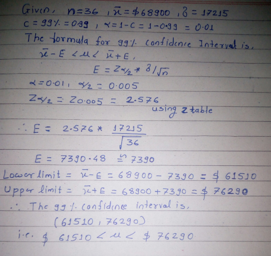 Given, n=361元-36890018-17215 he -lormula_tor一2.3%-- confidence Inten.at is しーZo.oo5二2.576 using ztable 36 E= 7310.48 7390 Loc
