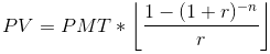 1-(1 + r) - PV = PMT*