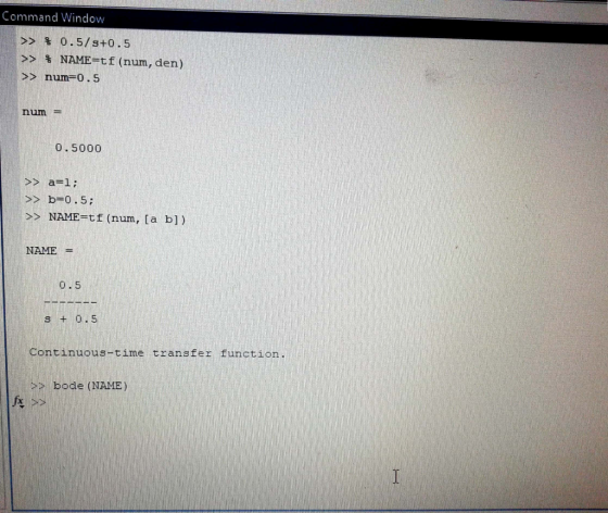 Command Window >> % NAME tf (num, den) > num 0.5 num 0. 5000 a l 2 b- 0.5 >NAME-tf (num, [a bl) NAME 0.5 s + 0. Continuous-ti