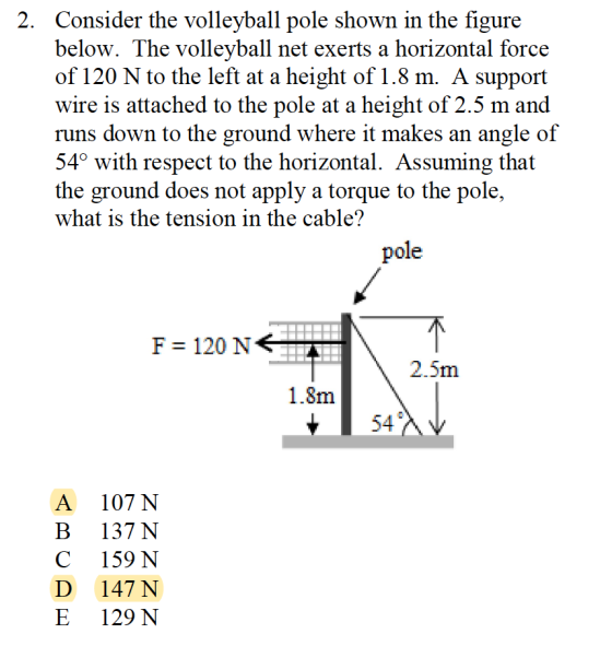 2. Consider the volleyball pole shown in the figure below. The volleyball net exerts a horizontal force of 120 N to the left