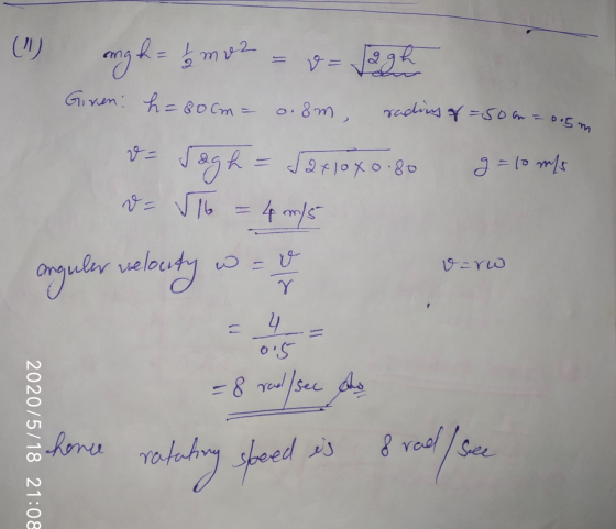 angh= 3 mua v=fagh Giren: h=80cm = 0.8m, radius f=50m = 0.5 m 2= g = 10 m/s Jagh Saxlox0.80 v=√16 = 4 m/5 v=rw angular welout