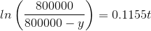 ln\left ( \frac{800000}{800000-y} \right )=0.1155t