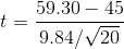 t = 59.30 – 45 9.84/20