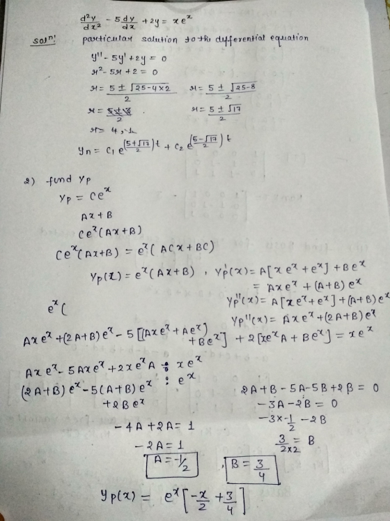 d²y dx2 - 5 dy SOIN! + 2y = xex particular solution to the differential equation y- 5y +2y = 0 el? - 591 + 2 = 0 25-8 34= 5