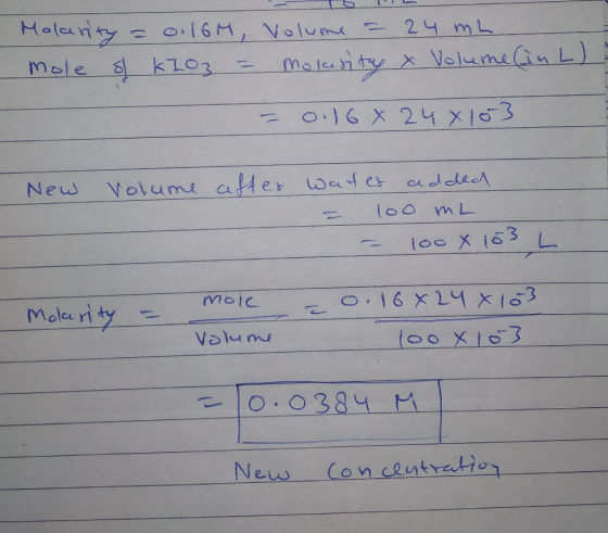 Holarity = 0.16M, Volume = 24 mL mole of k2O3 = mokesity & Volume ( L) - 0.16 x 24x153 New Volume after water added = 100 ML