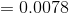 =0.0078