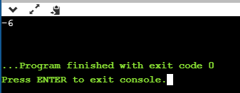 -6 ... Program finished with exit code 0 Press ENTER to exit console.