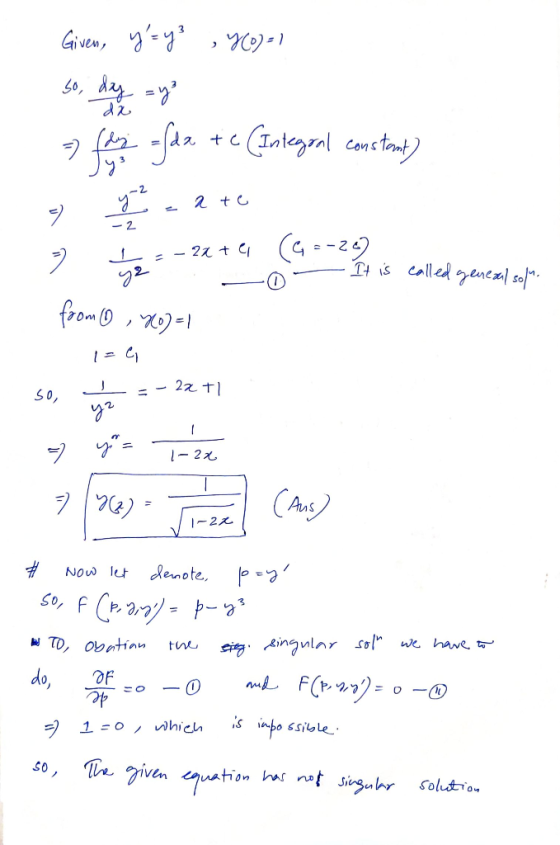 Given, y=y² ,Y(0)=1 = false afda te (Integral constant) y a ate = - 21 te 202 It is called general sol. ye -07 - from 0 ,