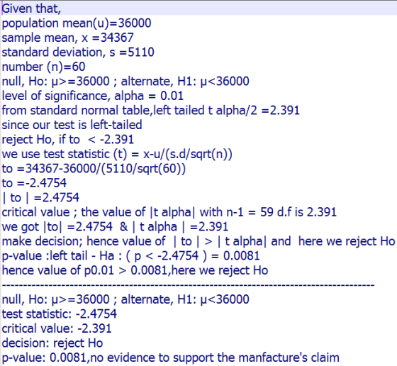 Given that, population mean(u)=36000 sample mean, x = 34367 standard deviation, s =5110 number (n)=60 null, Ho: u>=36000; alt