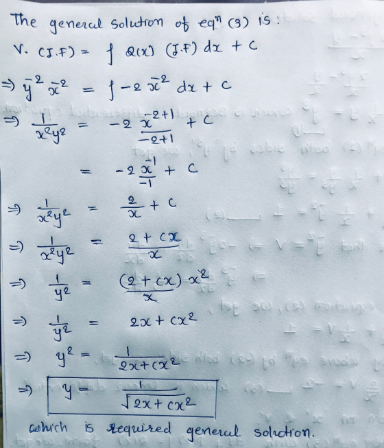 The general Solution of eq (3) is : V. CI.F) = f Qw (J.F) dx + c = y ² 2 2 = f - esce dx + c s keye = -2 z2t + - 9+1 olue =