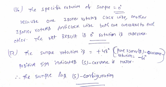 (16) The specific rotation of sample=0 because one rotates Isoher rotates clock wife, another Anticlock wise both are cancell