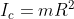 I_c=mR^2