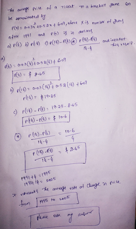 Coo Ticket and The average price of To a bareball game be approximated by P(2) = 0.034 +0.52n + 6.09, where xis number of yea