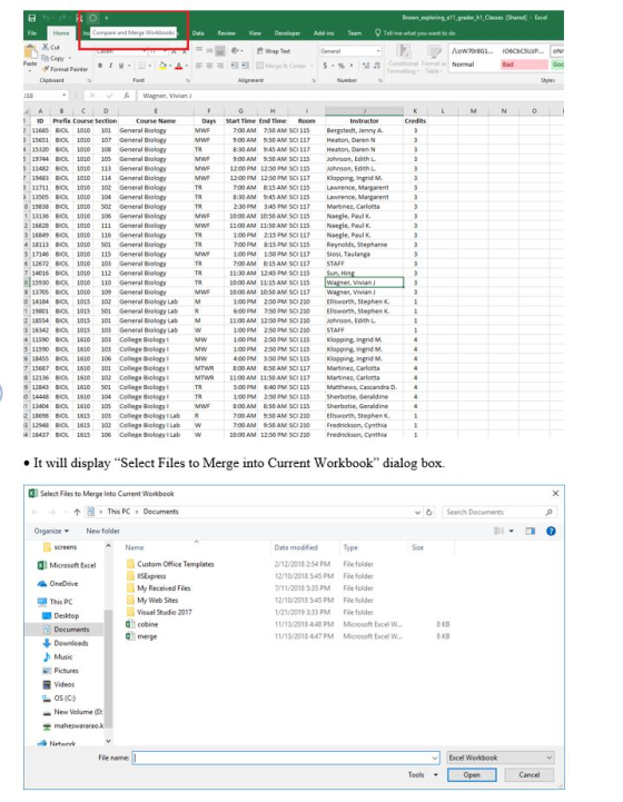 Data Review Wiew Developer Add-ins Team Tel me whet you want to do e Wrap Tet It will display Select Files to Merge into Current Workbook dialog box. vCSearch Documents New folder Date modified 2/12/2018 2:54 PM File folder 2/10/2018 5:45 PM File folder 7/11/2018 5:35 PM File folder 2/10/2018 5:45 PM File folder /21/2019 3:33 PMFile folder 11/13/2018 4:48 PM Microsoft Excel W. 11/13/2018 447 PM Microsoft Excel W. Visual Studio 2017 BKB