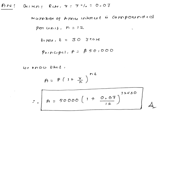 AN! Giren: Rate, gs 3 olc a On07 number of times interest i compounded per uniti n = 12 time, t = 30 9 сая Principal, p = $ 5