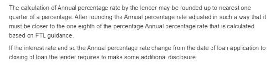 The calculation of Annual percentage rate by the lender may be rounded up to nearest one quarter of a percentage. After round