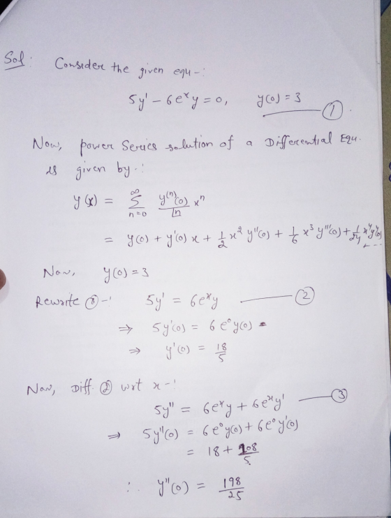 Consider the given equ-i Now, power Series solution of Sol sy-6ery=o, y (o)=3 - Differential Equ. es given by : y X) = 8 ym