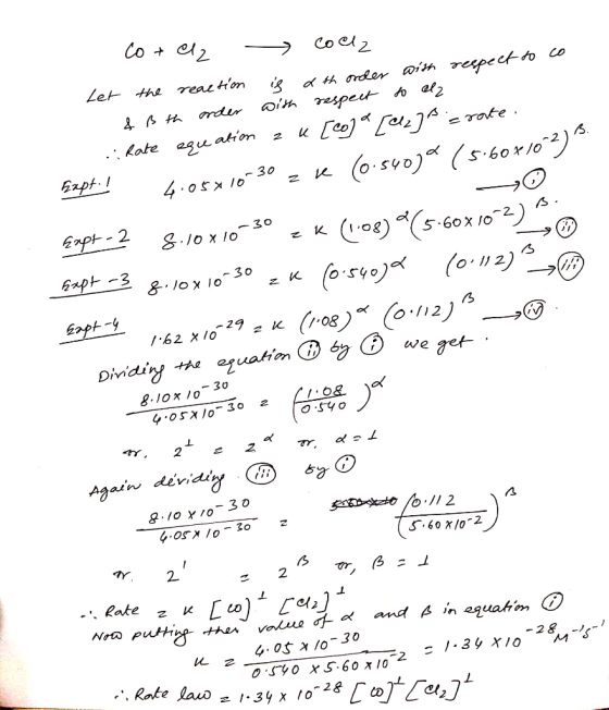 3 2) -0 Co + Cl2 → cock Let the reaction is a th order with respect to co & Bth order with respect to alz . .: Rate equation