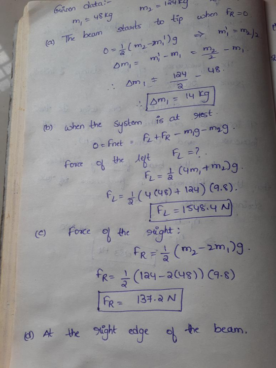 Gurcen data:- m = 4869 m₂ = 124 kg (a) The beam starts to tip when FR =0 0-1 (in, m) > m = mah om - m - m - m - m. .: sm, +
