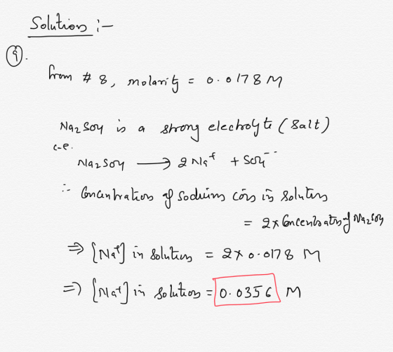 solutions in ②. from #8, molarity = 0.0178m from #6 Naz soy is a strong electrolyte (salt) cae. Nazsoy anat + soru :- oncentr