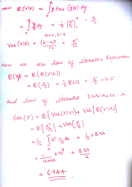 Now E (VW) = fx fox Cytans day - azo, 6=x Var (Yix) = (b-d 12 Now we use law of iterative expectations E(X= E(E(7\x)) = E(9)