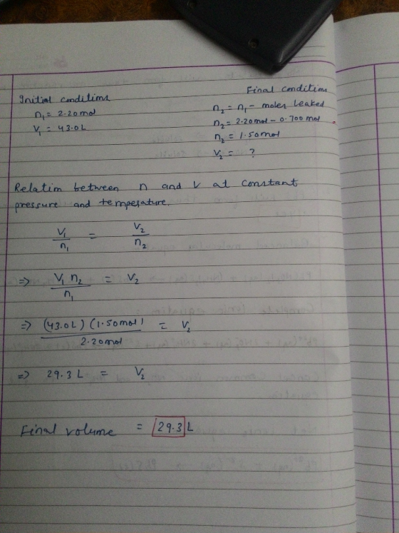 Initial conditims n n = 2.20mal v 43.0L Final conditions n, moler Leaked = 2.20mol 0.700 my M = 1.somol = ? V at constant Rel