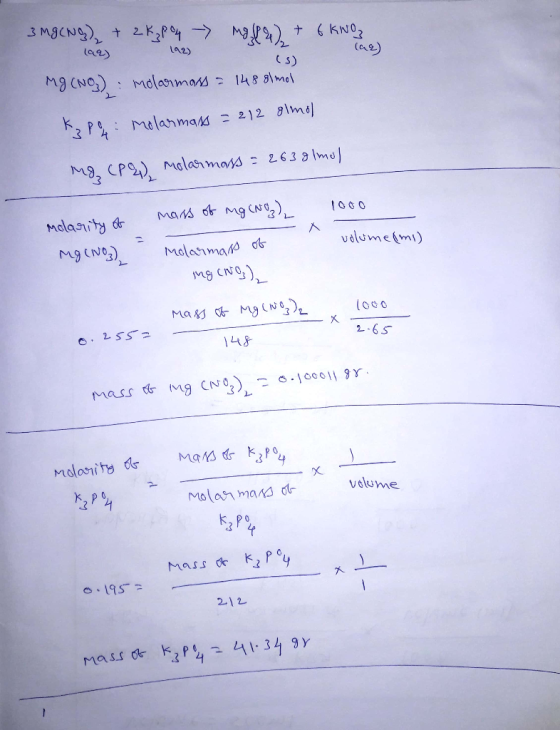2 (ar) 3 Mg(NG) + 2k3 P4 - Mall 4 + 6 KNO3 192) 192) (3) Mg(NO3): Molarmass = 14881mol olmol P : Molarmas = 212 nolarmass =