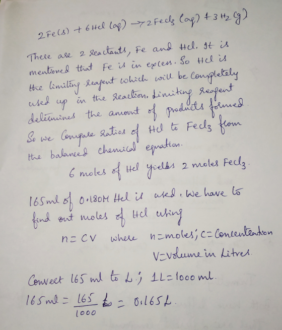 2 Fels) + 6 Hel lap) 72 Fecs lag) + 3H₂(g) There are 2 reactants, fe and tel. It is mentioned that fe is in excess. So Hell i