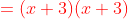 {\color{Red} = (x+3)(x+3)}