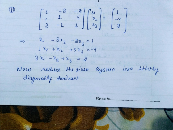5 L 13 1 -1 L & - 2 -822 -20221 14 +X2 +5Xz=-4 34 - Xq +7z = 2 Now reduce the given diagonally dominant. System inte strictly