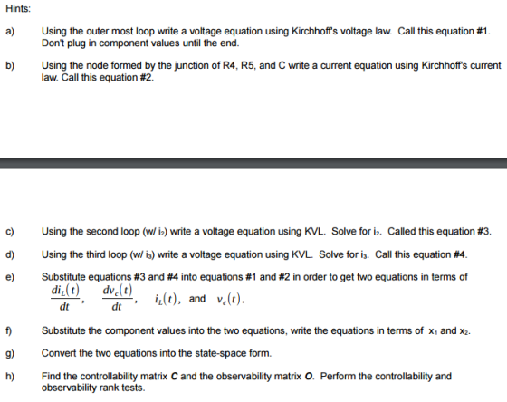 Hints: a) Using the outer most loop write a voltage equation using Kirchhoffs voltage law. Call this equation #1. Dont plug