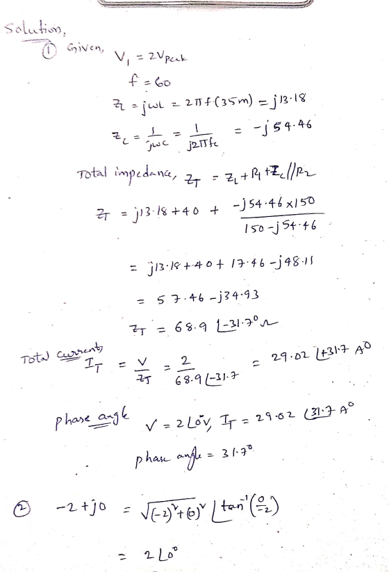 mm Solutions, O GIVER, V, - 2 V peak . f = 60 z = jwb = 25 €(35m) = j13:18 za y doc - poble = -54.46 Total impedance, z = 2,