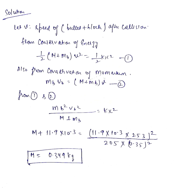Solution let V. speed of (bullet tblock) after collision from Conservation of Energy √ √ (M+ Mb) ne? Iki (2 -0 Also from cons