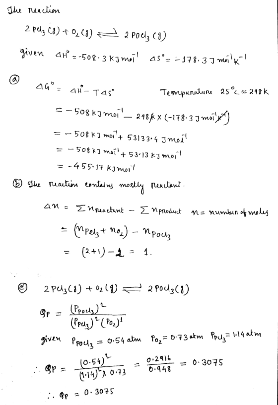 The reaction 2 paz (3) +0,() 2 poetz (1) given ah = -508.3 kJ mell as = - 178.37 milk! AG = 4H-TAS Teampunature 25° x 298k =