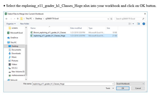 Select the exploring_ell_grader _hl Classes_Hoge.xlsx into your workbook and click on OK button. Select Files to Merge Into C