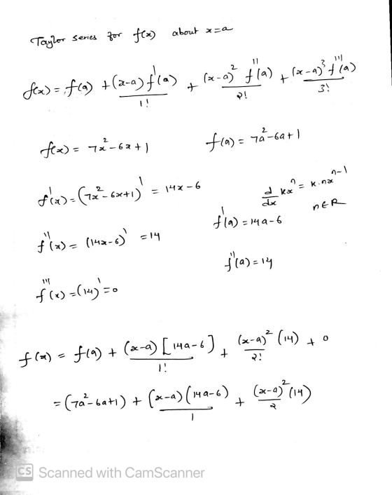 Taylor series for fla) about x=a 11 2 3 (x-a) fla) + (x-a) fla) + dex) = f(x) +(2-a) f(a) d! fe-e) = 7 78-62+) fra)= má tá-6a