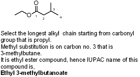 o 0 1 24 Select the longest alkyl chain starting from carbonyl group that is propyl. Methyl substitution is on carbon no. 3 t