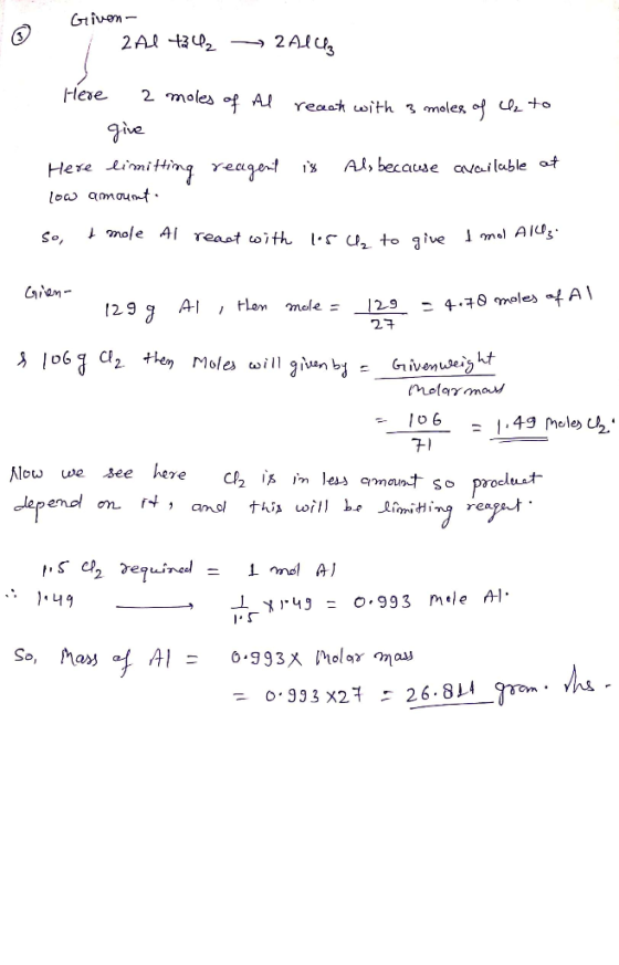 Given - 7 201 4342 2A143 Here 2 moles of Al react with 3 moles of cle to - give Here limitting reagent is Als because availab