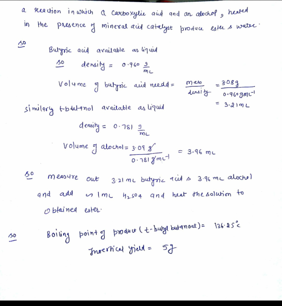 a in reaction in which a carboxylie aid and an alochol, heated the presence of mineral acid catalyst produce ester is wat ML