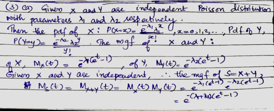 (3) ca) Giner & and Y are independent Poisson distribution with parameters & and iz respectively : Then the paf of x: P(x=x)=