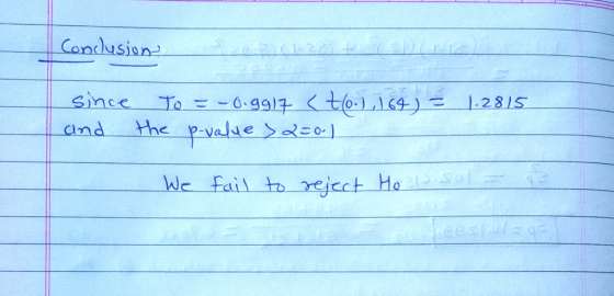 Condusian since 1.281S To 6.g917 <to1164) the pvalue saEO and We fail to rejcct Ho heestore