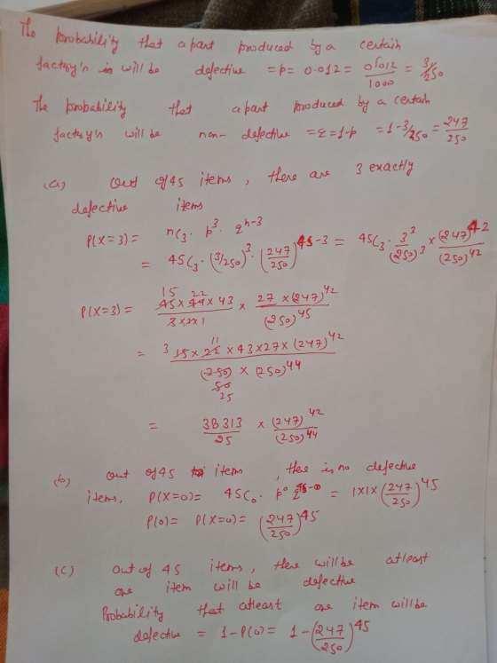 lood Le probability that about produced by a certain factorys is will be defective =p=0.012= 01012 = 3/10 The probability th