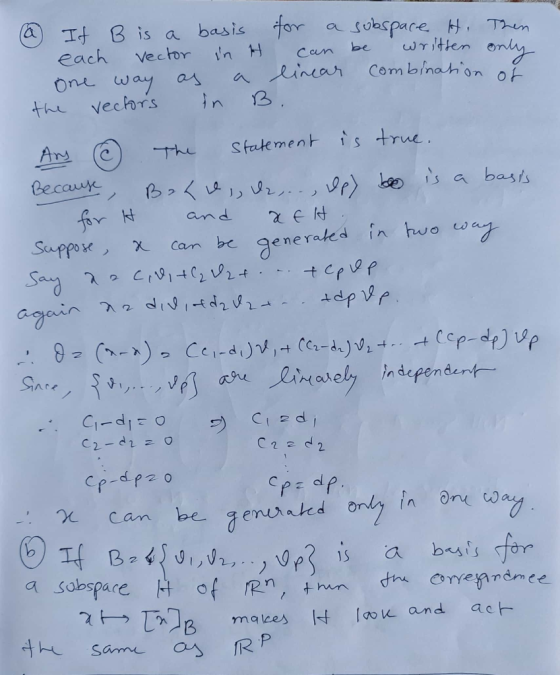 @ If B is a basis for a subspace H. Then each vector in H can be written only One way as a lincar combination of the vectors