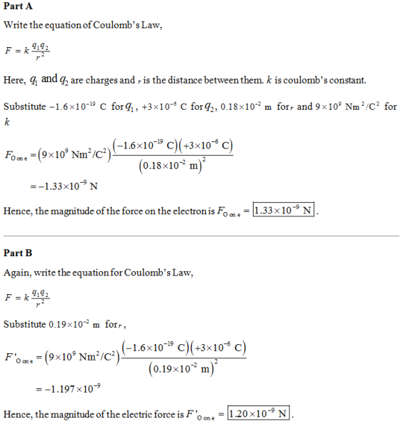 Part A Write the equation of Coulombs Law, F = 59,92 Here, q, and q, are charges and is the distance between them. k is coul