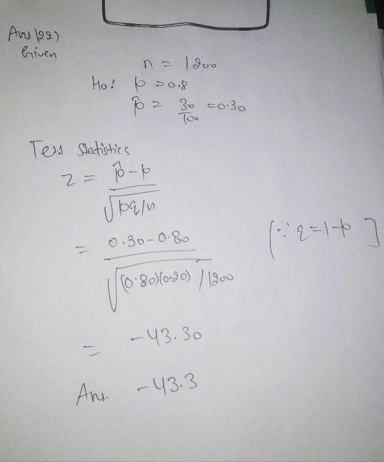 Aurs (22) Given na I doo Ho? p = 0.8 30 20:30 Too Tes Statistics polo z = U bain ::q=1 to لا 0.30-0.80 (0.8)(0-20) / 1900 -43