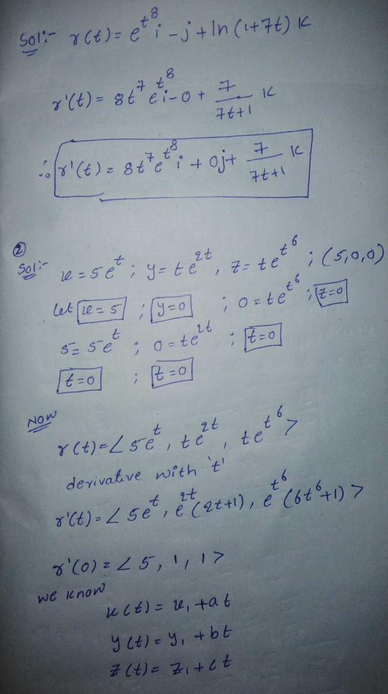 soli 8(t)= e inj+ ln (147t) i 7 8 7 to 8(t) = 8 t ei-o + IC 7t+1 8 7k 6/8 (t) = 8 ttet i + Oj+ 7t+1 Solin 16=56t; g = t et, z