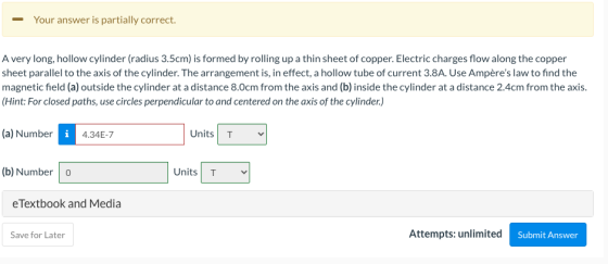 Your answer is partially correct. A very long, hollow cylinder (radius 3.5cm) is formed by rolling up a thin sheet of copper.