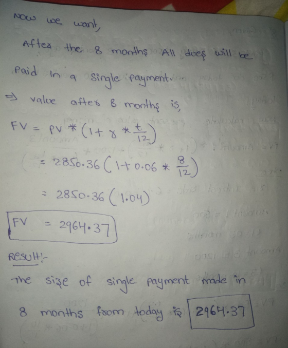we want, After the 8 months All does will be paid in a Single Payment photo > value after 8 months is, 12. FV = pv *(it. g *